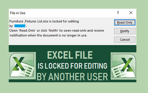 Файл Excel заблокирован для редактирования другим пользователем