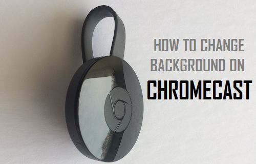 Изменить фон на Chromecast