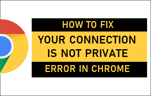 Исправить ваше соединение не является частной ошибкой в ​​Chrome