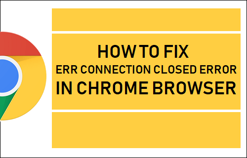 Исправить ошибку закрытия соединения ERR в браузере Chrome
