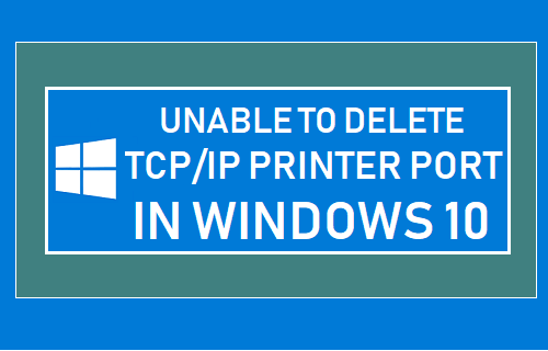 Невозможно удалить порт принтера TCP / IP в Windows 10